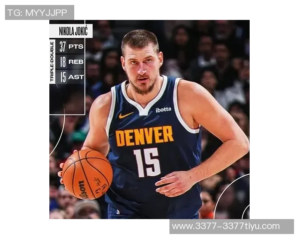 约基奇赛季第三次零罚球却依然带队大胜展现强大实力